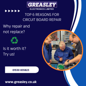  Top Six Reasons for circuit board repairs at Greasley Electronics in Leicestershire